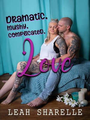 cover image of Dramatic, Mushy, Complicated Love